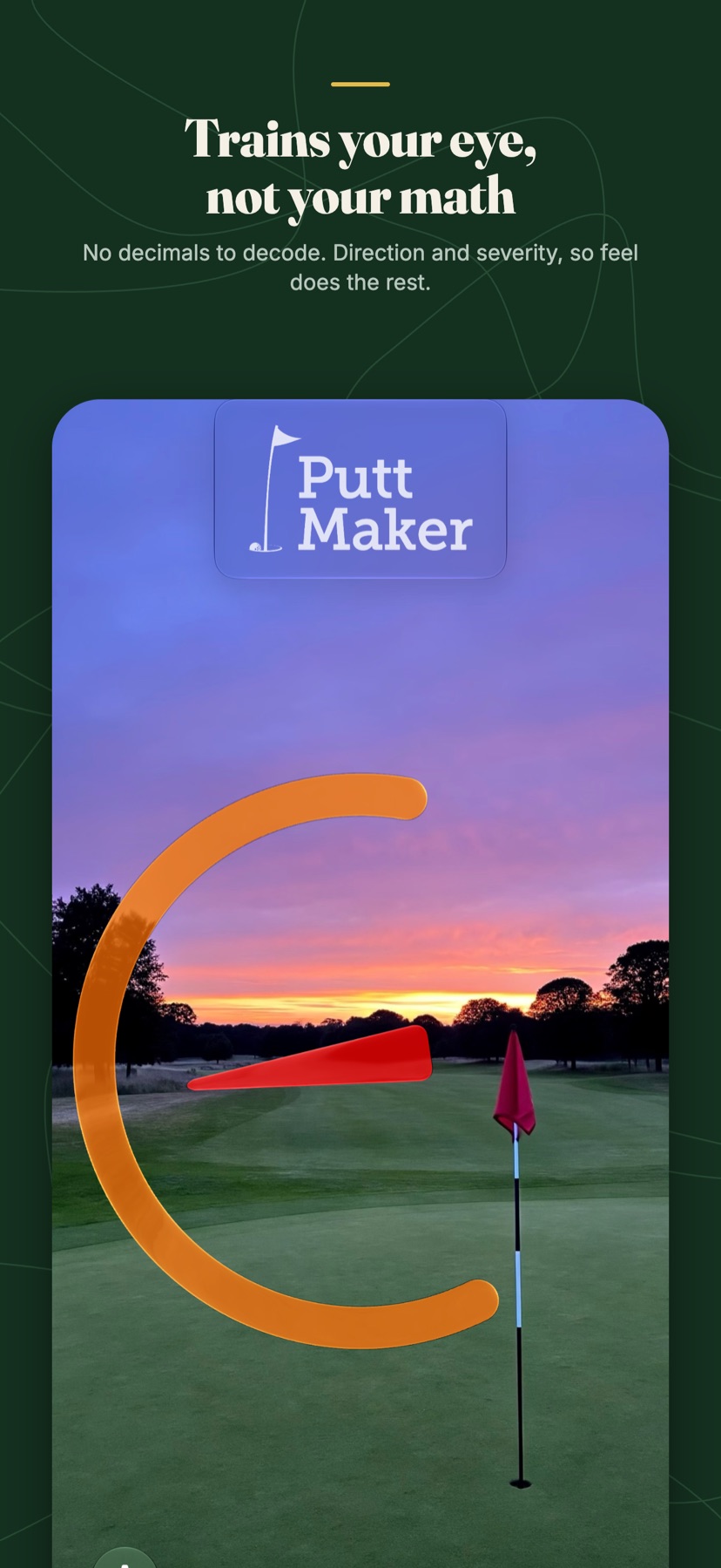 Putt Maker gauge over a photorealistic green at sunset showing direction and severity with no decimals to decode